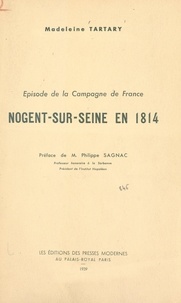 Madeleine Tartary et Philippe Sagnac - Épisode de la Campagne de France : Nogent-sur-Seine en 1814.