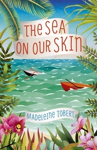 Madeleine Tobert - The Sea on Our Skin.