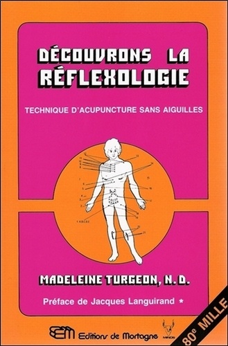Madeleine Turgeon - Découvrons la réflexologie - Technique d'acupuncture sans aiguilles.