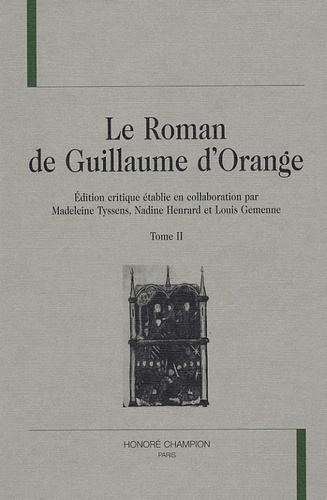 Madeleine Tyssens et Nadine Henrard - Le Roman de Guillaume d'Orange - Tome 2.