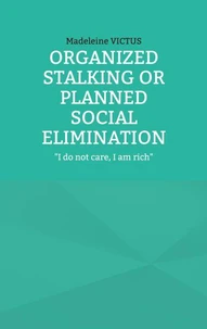 Organized stalking or planned social elimination