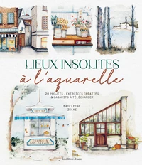 Lieux insolites à l'aquarelle