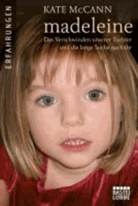 Madeleine - Das Verschwinden unserer Tochter und die lange Suche nach ihr.