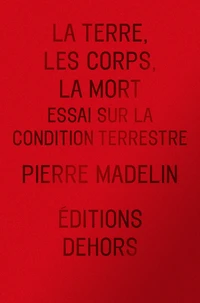 La Terre, les Corps, la Mort