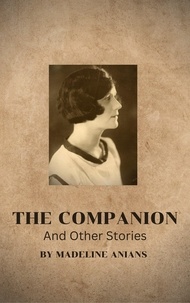 Téléchargement de manuels The Companion and Other Stories  - Collection en francais par Madeline Anians