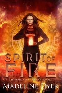  Madeline Dyer - Spirit of Fire - Spirit of Fire, #1.