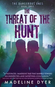 The Threat of the Hunt: The Dangerous Ones