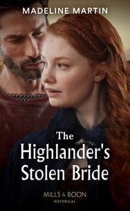 Madeline Martin - The Highlander's Stolen Bride.