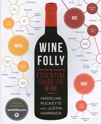 Madeline Puckette et Justin Hammack - Wine Folly - The Essential Guide to Wine.
