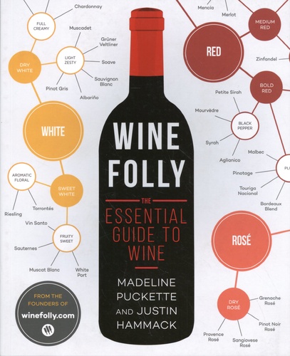Wine Folly. The Essential Guide to Wine
