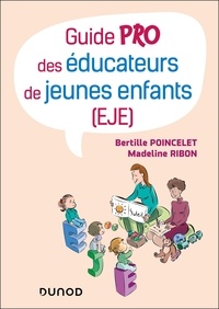 Madeline Ribon et Bertille Poincelet - Guide pratique de l'éducateur de jeunes enfants (EJE).