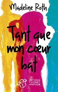 Madeline Roth - Tant que mon coeur bat.