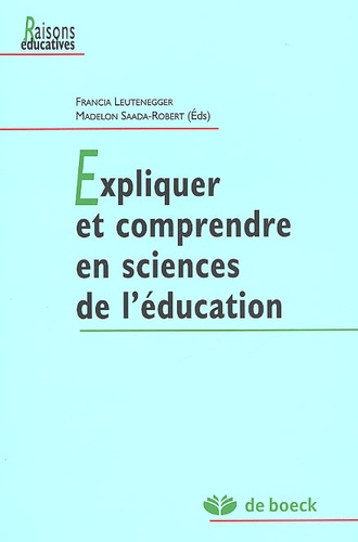 Madelon Saada-Robert et  Collectif - Expliquer Et Comprendre En Sciences De L'Education.