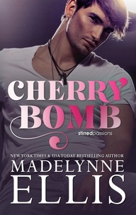  Madelynne Ellis - Cherry Bomb - Stirred Passions, #1.