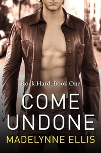 Madelynne Ellis - Come Undone.