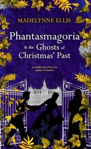 Phantasmagoria &amp; The Ghosts of Christmas' Past (Omnibus Edition)