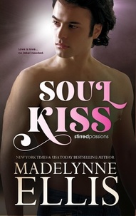  Madelynne Ellis - Soul Kiss - Stirred Passions, #3.