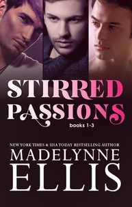  Madelynne Ellis - Stirred Passions Series Books 1-3 - Stirred Passions Collections, #1.