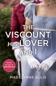 Madelynne Ellis - The Viscount, His Lover and I.