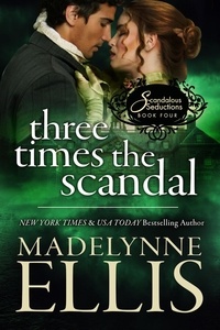  Madelynne Ellis - Three Times the Scandal - Scandalous Seductions, #4.