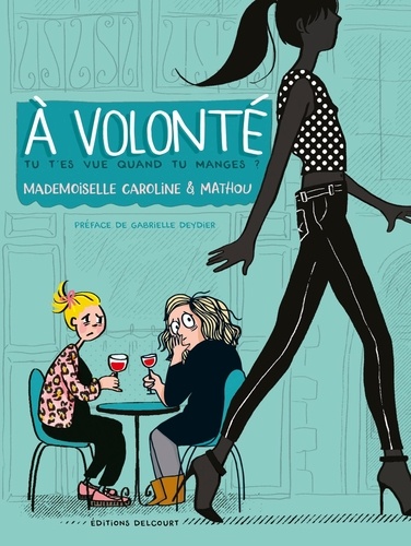  Mademoiselle Caroline et  Mathou - A volonté - Tu t'es vue quand tu manges ?.