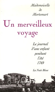  Mademoiselle de Mortemart - Un merveilleux voyage - Le journal d'une enfant pendant l'été 1769.