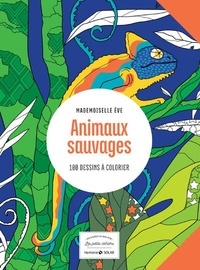  Mademoiselle Eve - Animaux sauvages - 100 dessins à colorier.