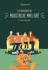  Mademoiselle M. - Les aventures de Moustache Malloré Tome 1 : L'esprit de famille.