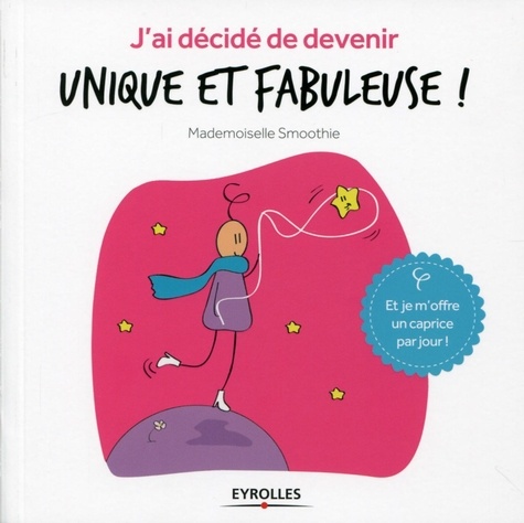 J'ai décidé de devenir unique et fabuleuse ! - Occasion