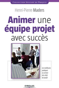 Animer une équipe projet avec succès