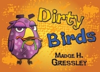  Madge Gressley - Dirty Birds.