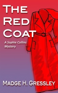  Madge Gressley - The Red Coat - Sophie Collins Mystery, #1.