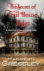The Secret of Trail House Lodge