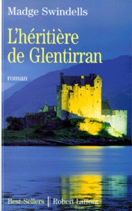 Madge Swindells - L'héritière de Glentirran.