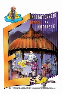 Enlightenment An Outbreak - Six first hand accounts of Enlightenment Occurrences