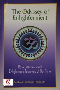  Madhukar Thompson - The Odyssey of Enlightenment: Rare Interviews with Enlightened Teachers of Our Time - Enlightenment Series, #6.