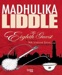Madhulika Liddle - The Eighth Guest and Other Muzaffar Jang Mysteries.