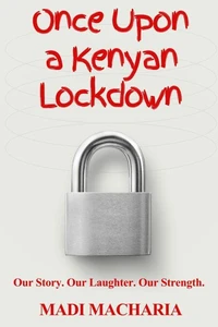 Once Upon a Kenyan Lockdown