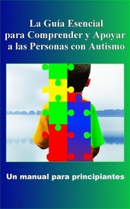  Madi Miled - Comprender y Apoyar a las Personas con Autismo: Un manual para principiantes.
