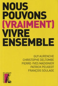 Nous pouvons (vraiment) vivre ensemble