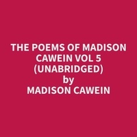 Madison Cawein et Virginia Langer - The Poems of Madison Cawein Vol 5 (Unabridged).