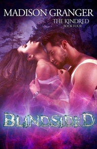  Madison Granger - Blindsided - The Kindred, #4.