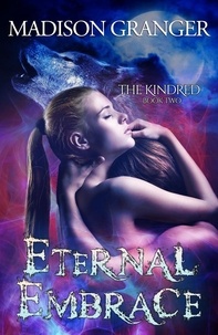  Madison Granger - Eternal Embrace - The Kindred, #2.