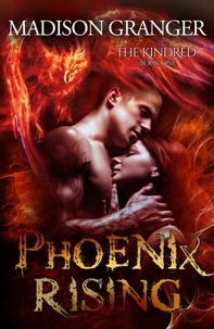  Madison Granger - Phoenix Rising - The Kindred, #1.