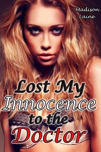 Lost My Innocence to the Doctor