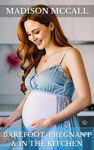 Barefoot, Pregnant &amp; In The Kitchen