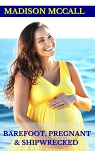 Barefoot, Pregnant &amp; Shipwrecked
