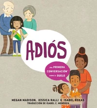 Adiós: una primera conversación sobre el duelo (Goodbye: A First Conversation about Grief Spanish Edition)