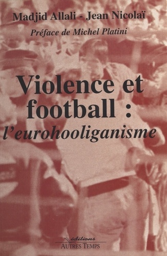 Violence et football. L'eurohooliganisme