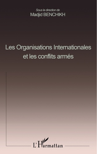 Les Organisations Internationales Et Les Conflits Armes